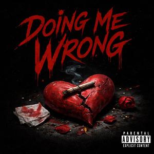 6:22 Am Doing Me wrong