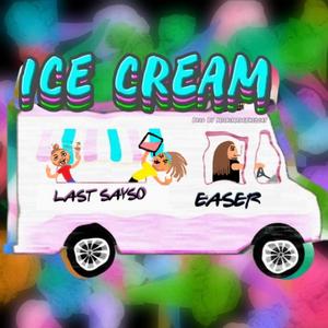 Ice Cream (feat. Easer)