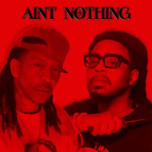 Aint Nothing