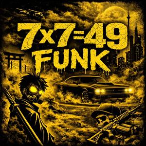 7 x 7 = 49 FUNK