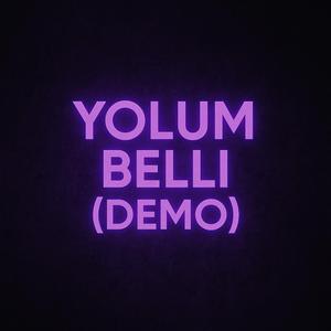Yolum Belli (Demo)