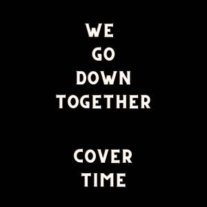 We Go Down Together (Slowed Reverb)