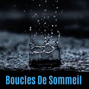 Rêves Pluvieux XI - Boucles De Pluie Pour Dormir