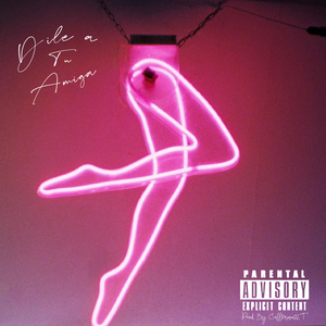 DILE A TU AMIGA (feat. Zetcekey & Ness-t)