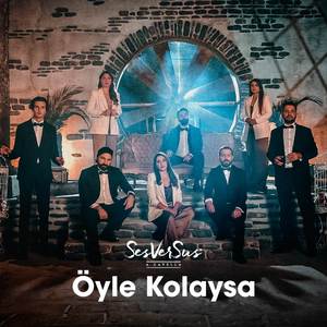Öyle Kolaysa (A Capella)