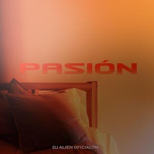 pasión - dj alien oficialtm (audio oficial)