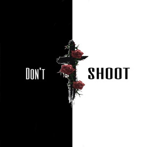 Don’t Shoot
