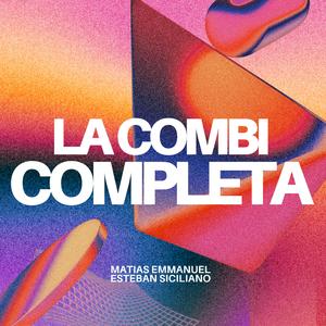 LA COMBI COMPLETA (feat. Esteban Siciliano)