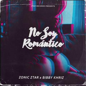 NO SOY ROMÁNTICO (feat. Zonic ztar)