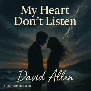 My Heart Don't Listen