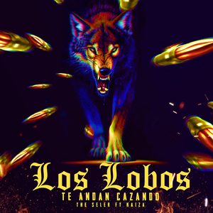 Los Lobos Te Andan Cazando