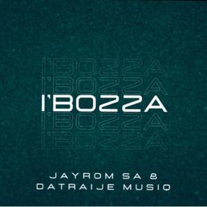 I'Bozza (feat. Datraije MusiQ)