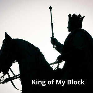 King of My Block