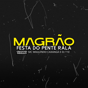 Magrão Festa do Pente Rala
