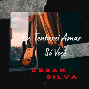 Eu Tentarei Amar Só Você