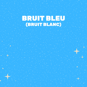 Bruit Bleu Pur
