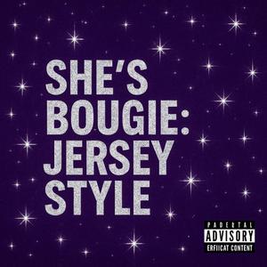 She's Bougie: Jersey Style