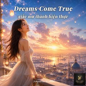 Dreams Come True Giấc Mơ Tựa Ảo