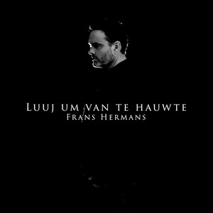 Luuj um van te hauwte