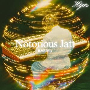 Notorious Jatt (R&B Mix)