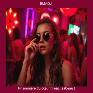 Prisonnière du cœur (feat. Isabeau)