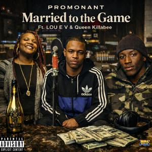 Married to the Game (feat. LOU E V & Queen Killabee)