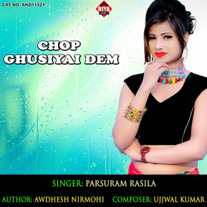 Chop Ghusiyai Dem