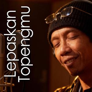 LEPASKAN TOPENGMU (ORIGINAL)