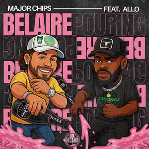 Belaire Pouring (feat. Major Chips & Allo)