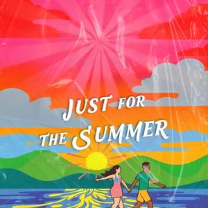 Just For The Summer