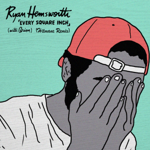 Every Square Inch (with Qrion)