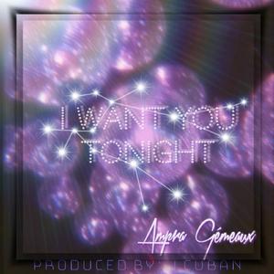 I want you tonight