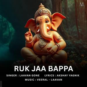 Ruk Jaa Bappa (feat. Laavan Gone & Akshay Yagnik)