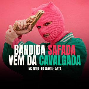 Bandida Safada Vem da Cavalgada