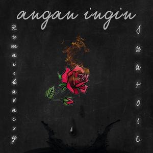Angan Ingin (feat. Rumaisha & Aexy)