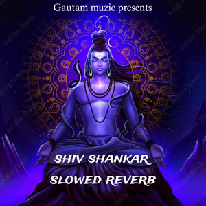 Shiv shankar (Slowed and Reverb)