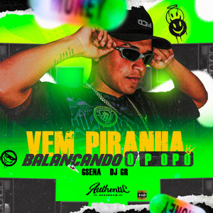 Vem Piranha Balançando o Popo