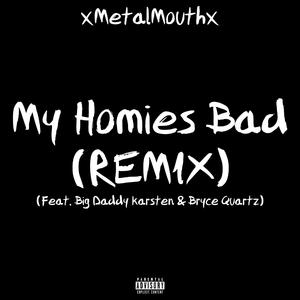 My Homies Bad (Remix) (Remix)