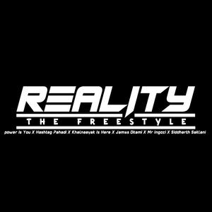 Reality The Freestyle (feat. power is You, Khalnayak, Hashtag Pahadi, Jam3s Okami & Siddharth Saklani)