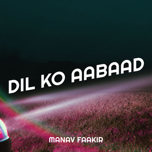 Dil Ko Aabaad