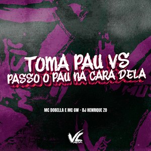 Toma Pau Vs Passo o Pau na Cara Dela