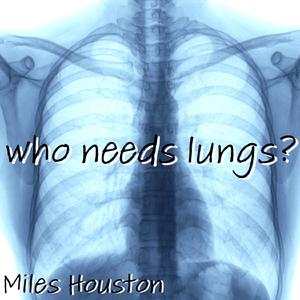 who needs lungs?