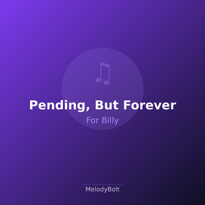 Pending, But Forever (Version 2)