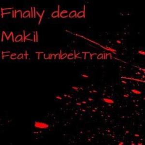 Finally Dead (feat. TumbekTrain)