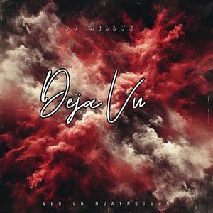DEJA VU (HUAYNOTON)