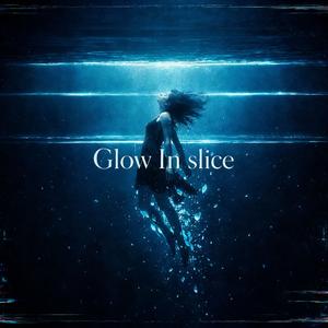 Glow In Slice