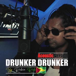 Drunker Drunker (feat. Richie Rich) ("Acoustic Version")