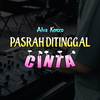 Alva Kenzo - Pasrah Ditinggal Cinta (Remix)