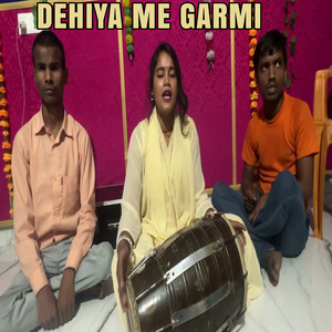 Dehiya Me Garmi