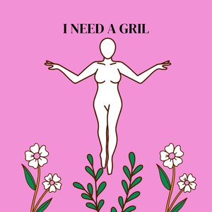 I Need a Gril